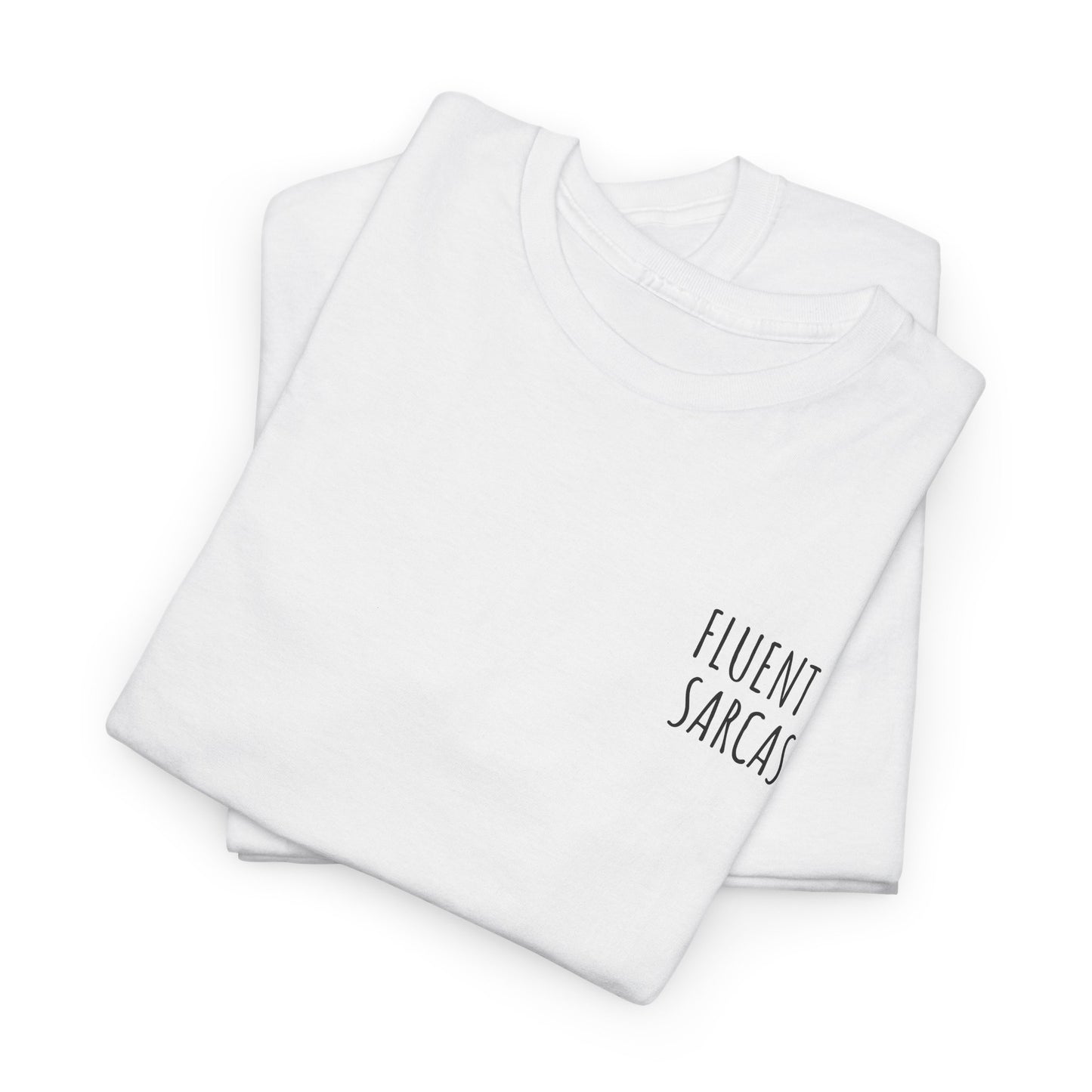 Fluent in Sarcasm - Minimalist Embroidered T-Shirt, Casual & Witty