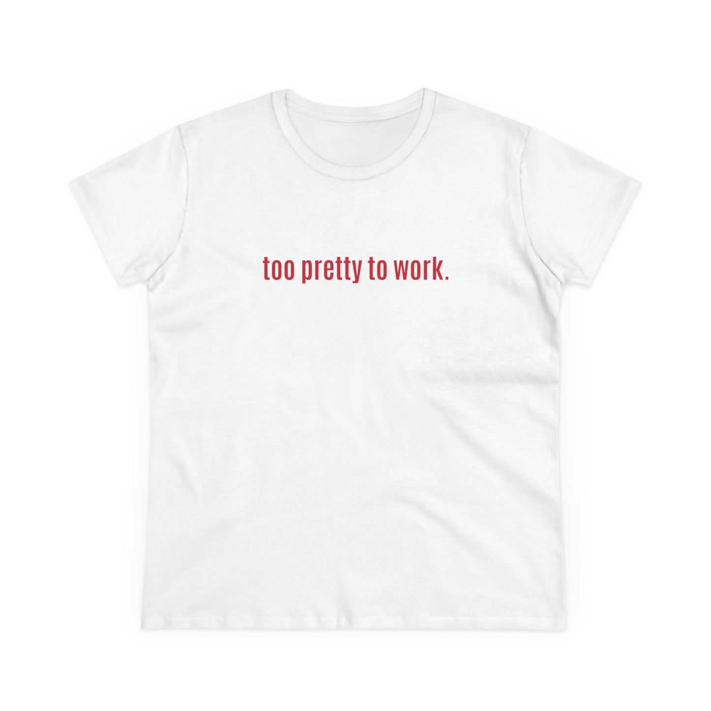 Cool and Funny Design Shirt - Too Pretty for Work Midweight Cotton Tee