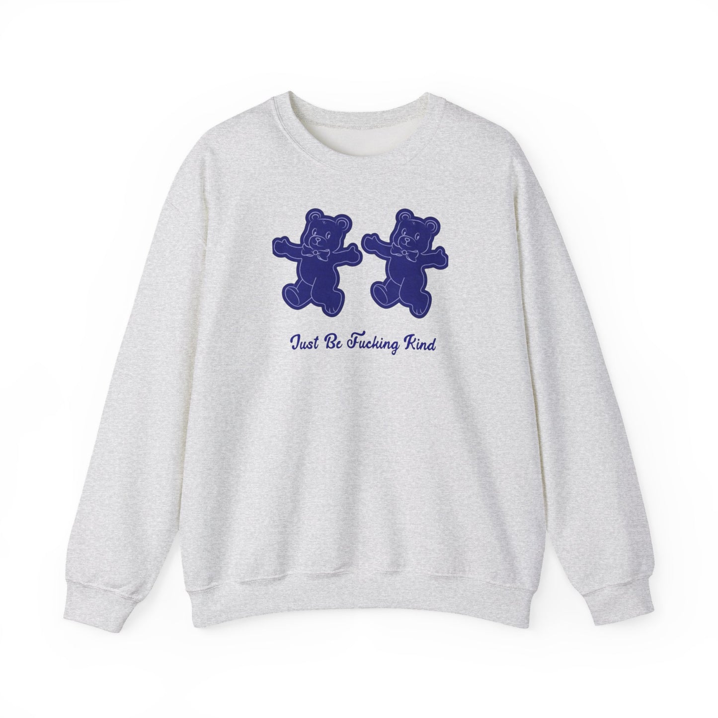 "just be fucking kind" Crewneck Sweatshirt — Bold Kindness Statement Pullover