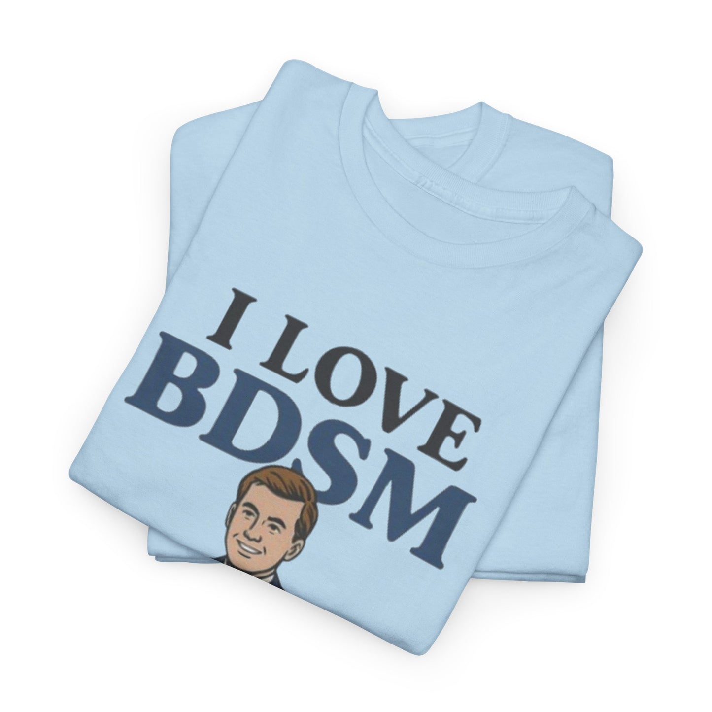 I Love BDSM Tee — Business Development Sales & Marketing Funny Graphic Unisex Shirt