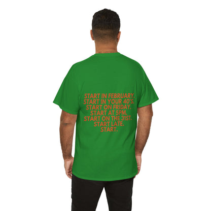 Motivational Today Unisex Tee - ''Just Start'' Design