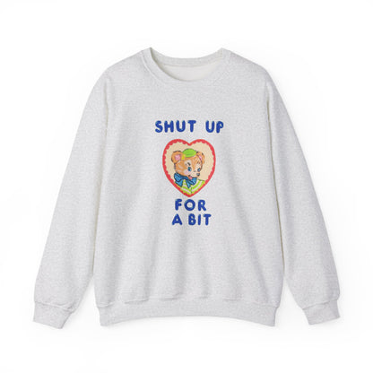 Casual Crewneck Unisex Sweatshirt — "shut the fuck up a bit" with Cute Graphic
