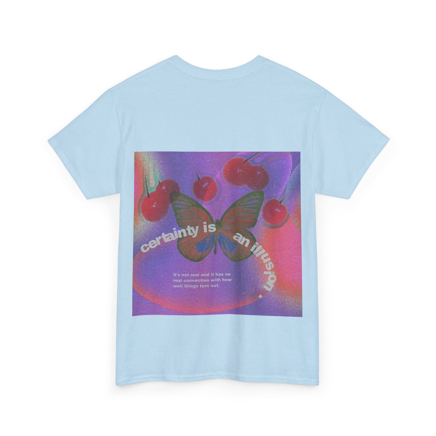Unisex Heavy Cotton Tee - 'Certainty is An Illusion' Graphic Shirt with Butterfly & Cherries