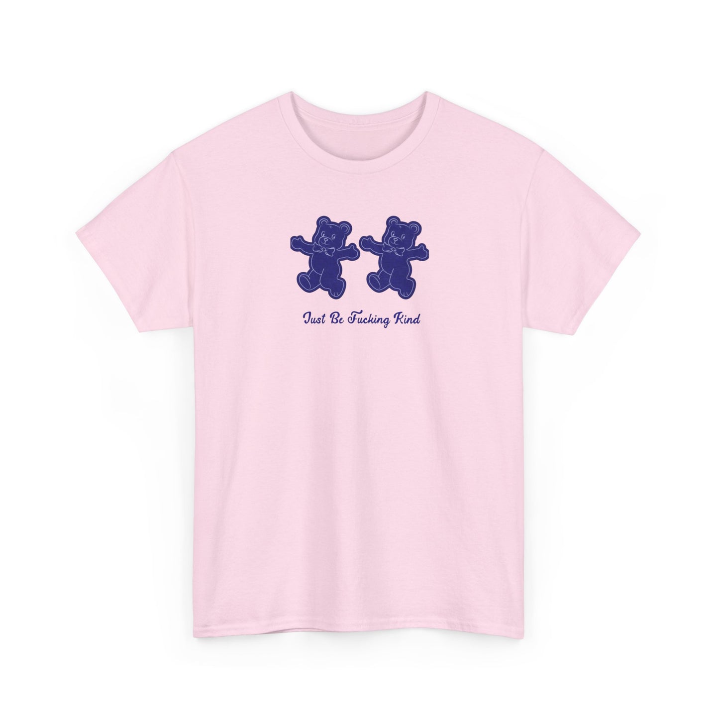 Unisex Cute and Direct T-Shirt Design - Just Be Fucking Kind