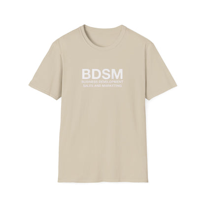 BDSM (Business Development Sales & Marketing) Funny Novelty T-Shirt - Sarcastic Office Humor Tee