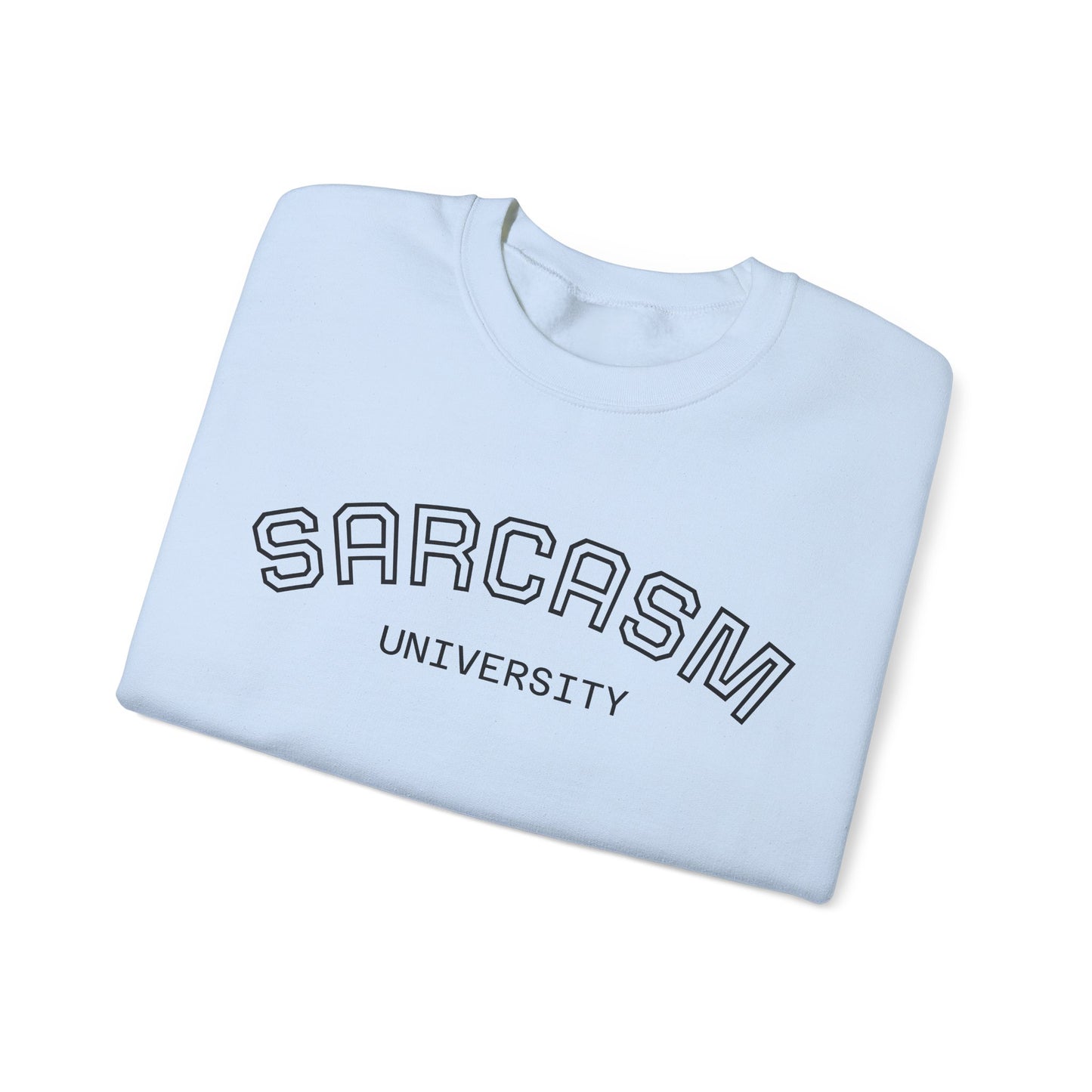 Sarcasm University Crewneck Unisex Sweatshirt — Funny SARCASM UNIVERSITY Pullover