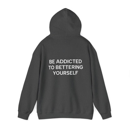 Unisex Cotton Hoodie - Be Addicted to Bettering Yourself Heavy Blend Sweatshirt