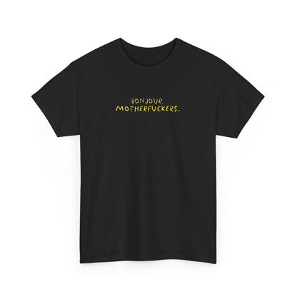Graphic Unisex Funny Tee - BONJOUR, MOTHERFUCKERS.