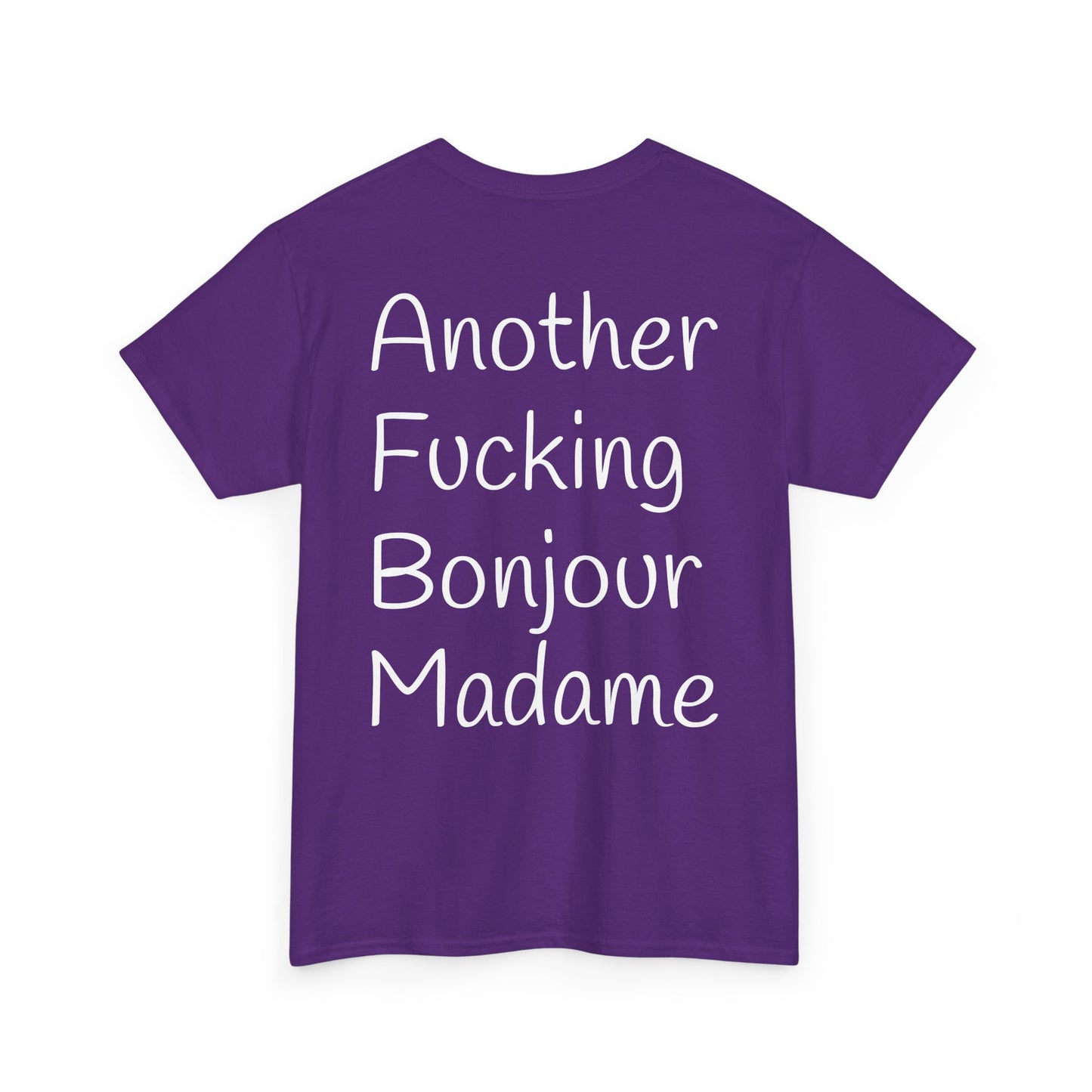 Unisex Graphic Tee - Another Fucking Bonjour Madame Design