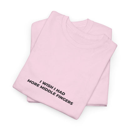 Unisex Heavy Cotton Tee - I wish I had more middle fingers