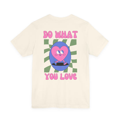 Unisex Jersey Short Sleeve Tee - Do What You Love