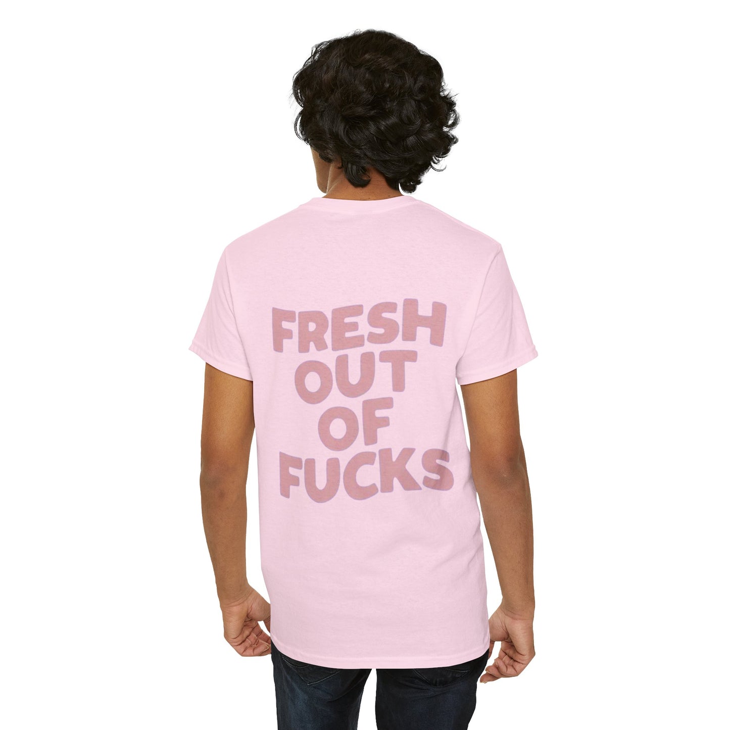 Unisex Cotton Tee - Fresh Out of Fucks Statement Shirt