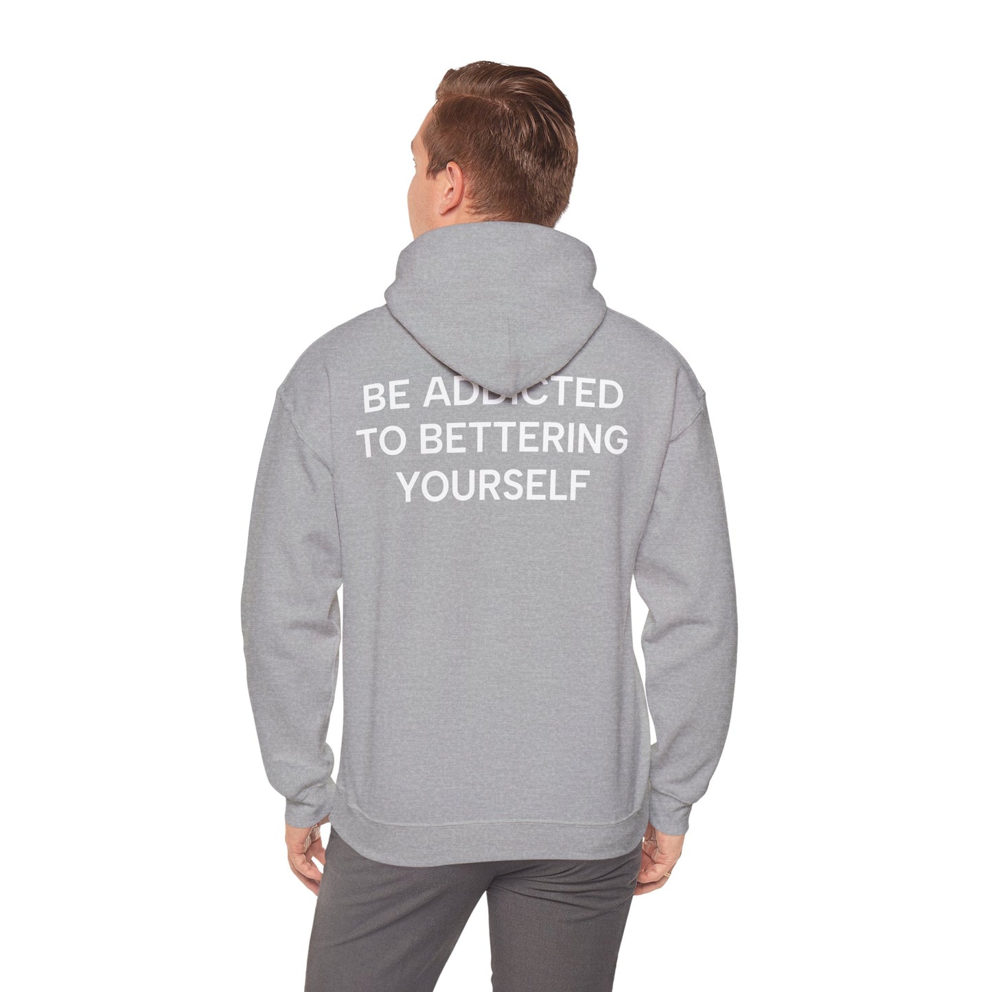 Unisex Cotton Hoodie - Be Addicted to Bettering Yourself Heavy Blend Sweatshirt