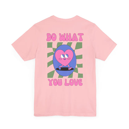 Unisex Jersey Short Sleeve Tee - Do What You Love
