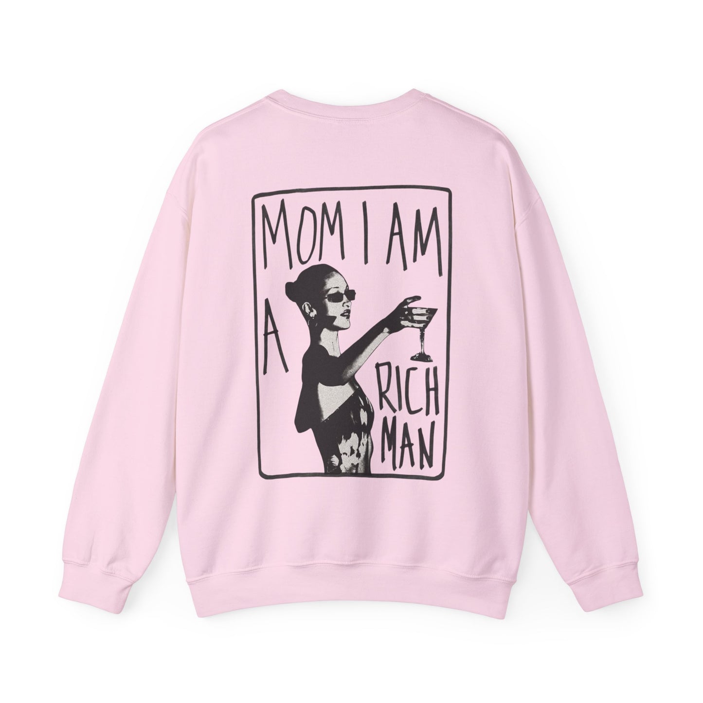 Crewneck Unisex Sweatshirt — “Mom I Am A Rich Man” Graphic Cozy Pullover