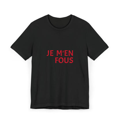 Unisex Cool T-Shirt - JE M'EN FOUS