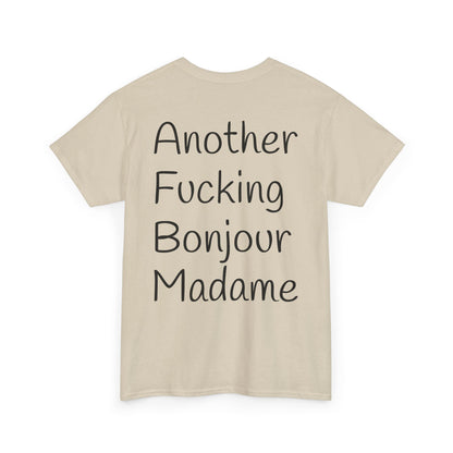 Unisex Graphic Tee - Another Fucking Bonjour Madame Design