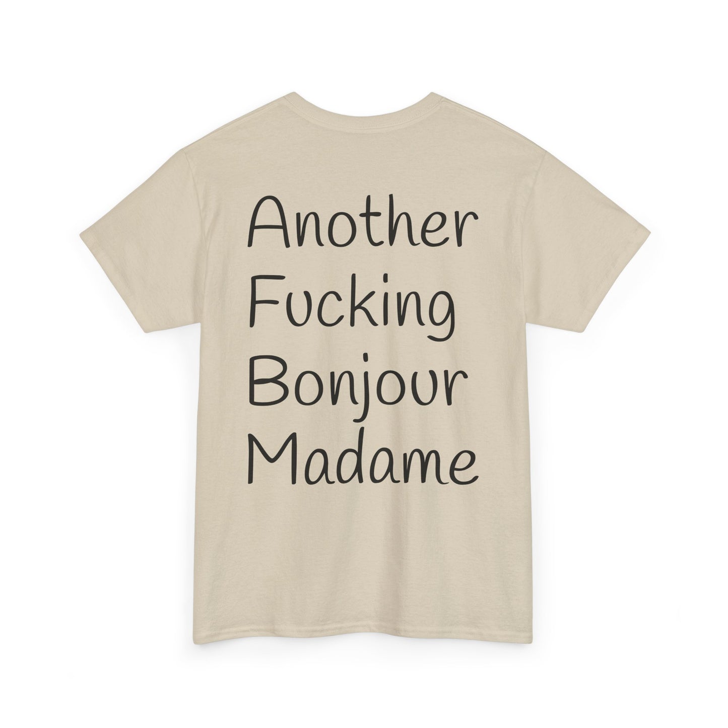 Unisex Graphic Tee - Another Fucking Bonjour Madame Design