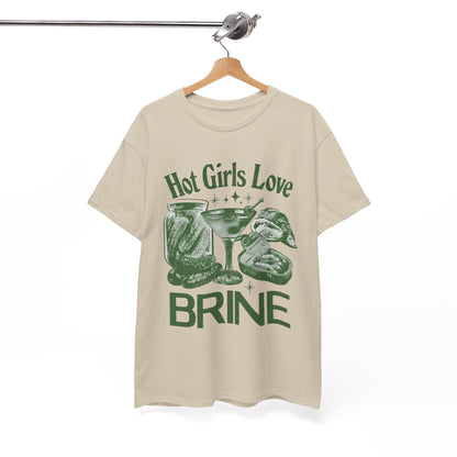 Perfect T-Shirt Design - Hot Girls Love Brine Unisex Heavy Cotton Tee