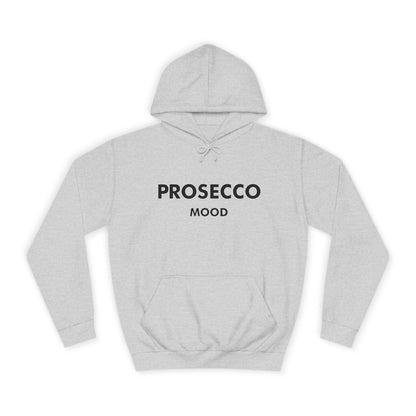 Prosecco Mood Unisex Hoodie — Funny Wine Lover Pullover
