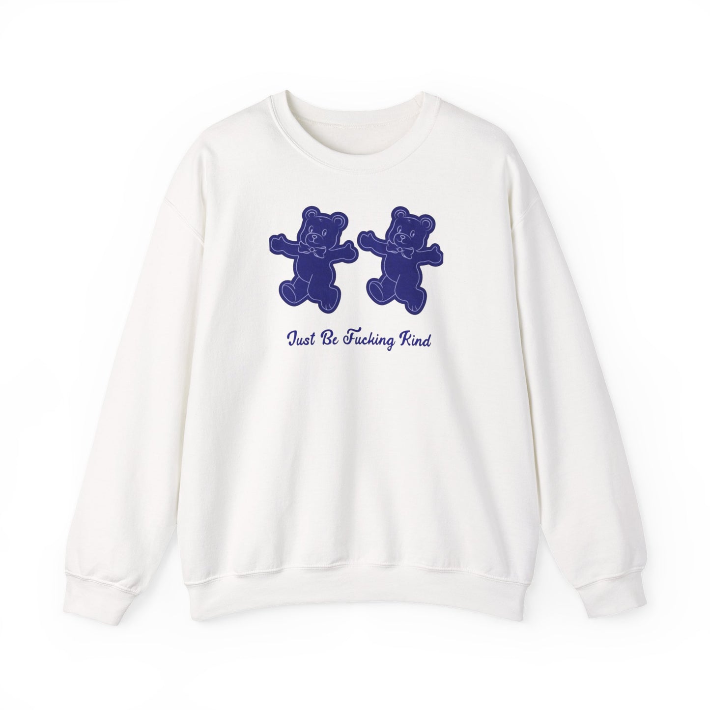 "just be fucking kind" Crewneck Sweatshirt — Bold Kindness Statement Pullover