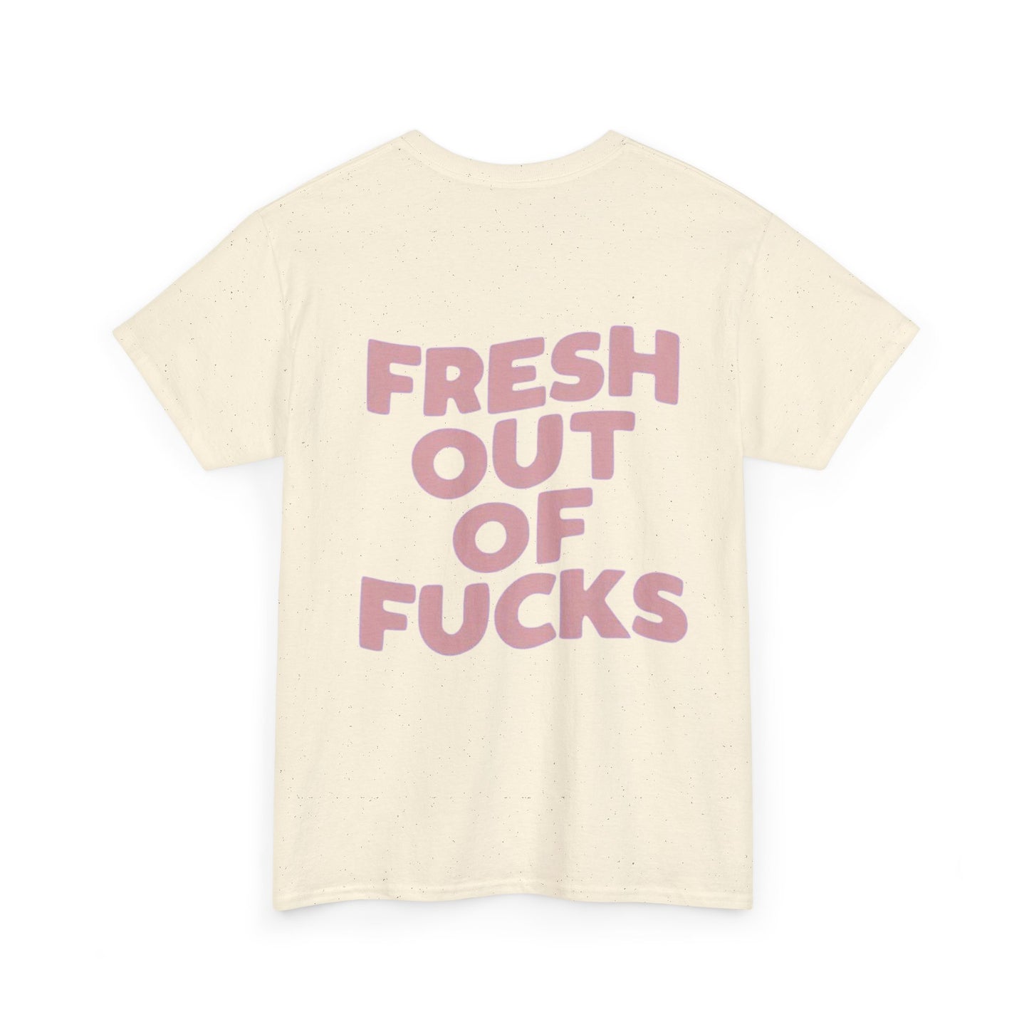 Unisex Cotton Tee - Fresh Out of Fucks Statement Shirt