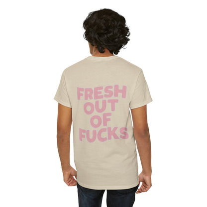 Unisex Cotton Tee - Fresh Out of Fucks Statement Shirt