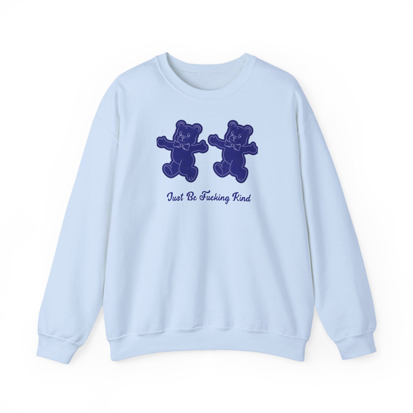 "just be fucking kind" Crewneck Sweatshirt — Bold Kindness Statement Pullover