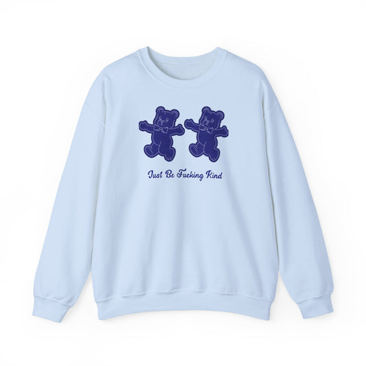 "just be fucking kind" Crewneck Sweatshirt — Bold Kindness Statement Pullover
