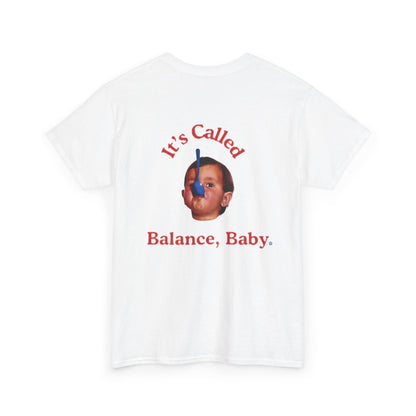 90s Funny Retro Graphic T-Shirt - It's Called Balance, Baby.