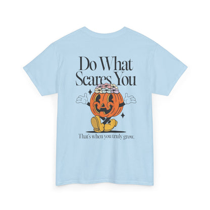 Unisex Graphic Tee - 'Do What Scares You' Inspirational Design