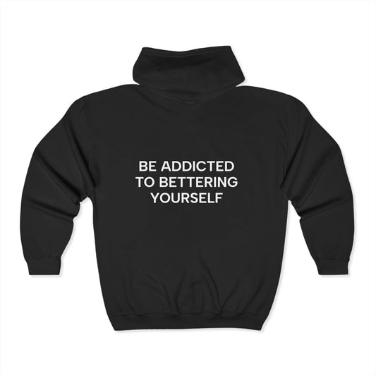 Unisex Zip Hoodie - 'Be Addicted to Bettering Yourself' Inspirational Sweatshirt