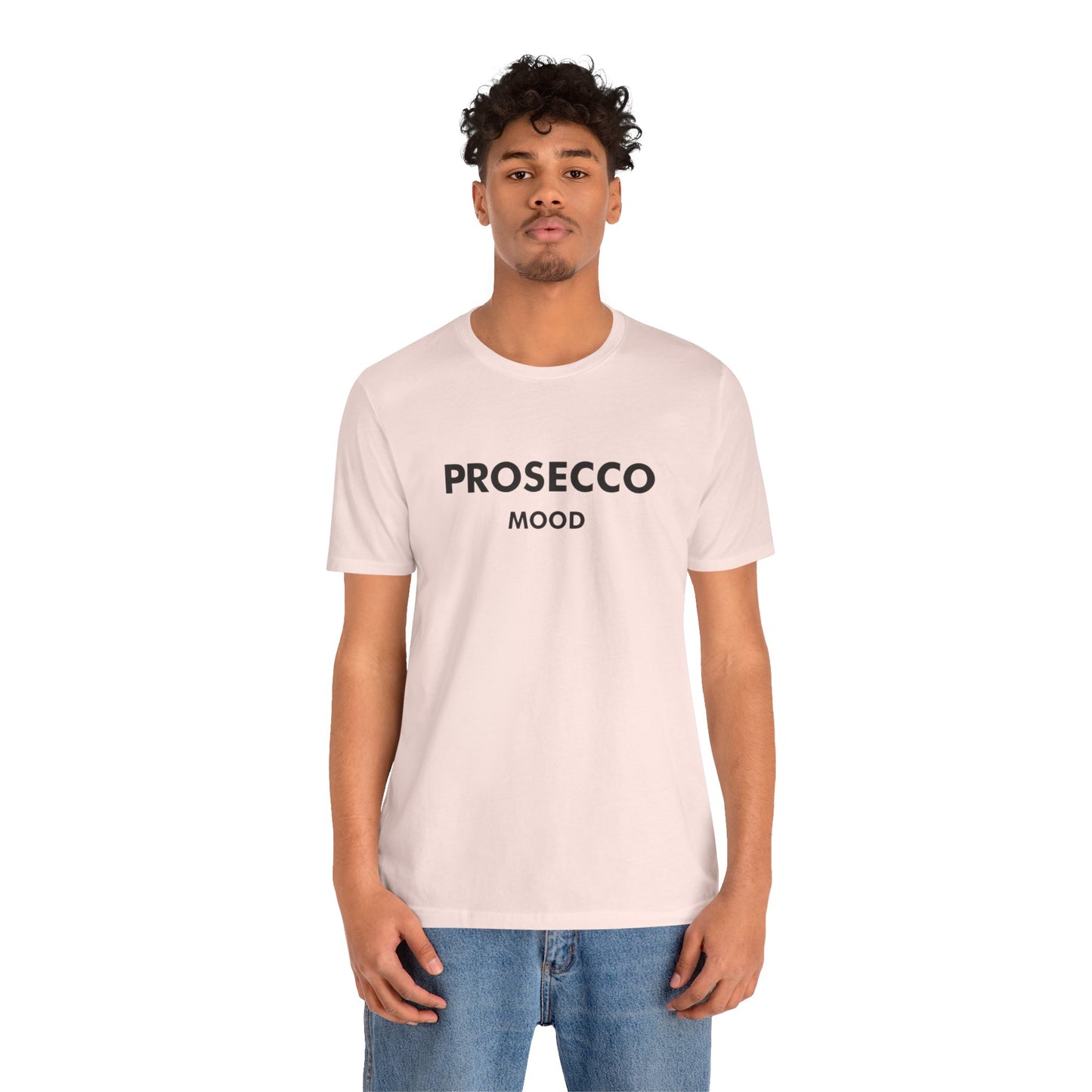 Prosecco Mood Unisex T‑Shirt — Funny Wine Tee for Wine Lovers