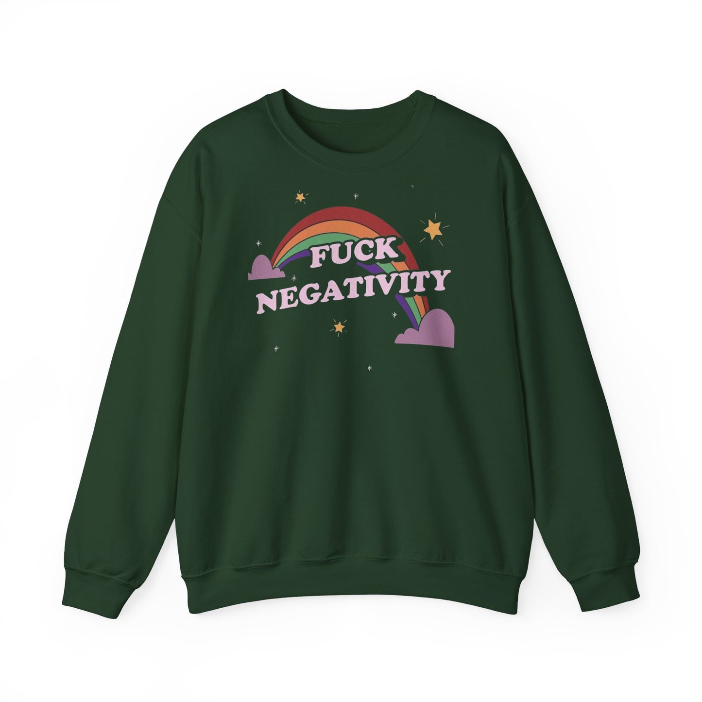 Crewneck Sweatshirt — "Fuck Negativity" Rainbow Anti-Negative Vibe