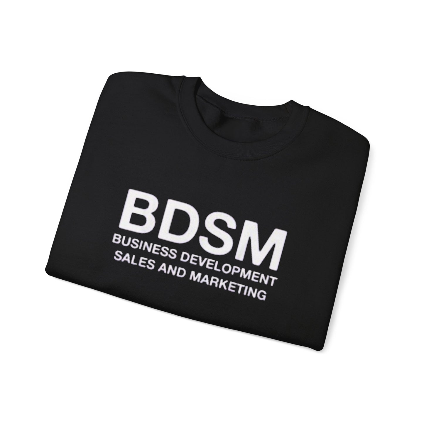 Crewneck Sweatshirt — BDSM (Business Development Sales and Marketing) Funny Office Hoodie