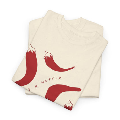 You are Hottie babe with Pepper Design - Unisex Cotton Tee