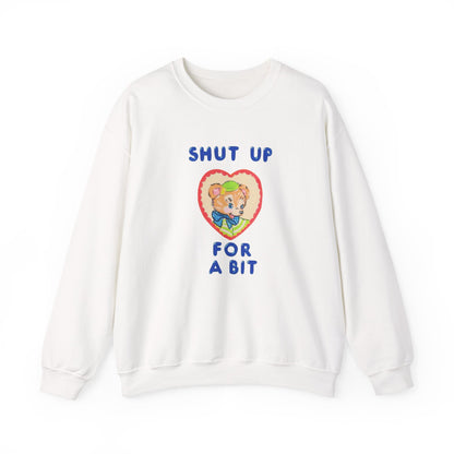 Casual Crewneck Unisex Sweatshirt — "shut the fuck up a bit" with Cute Graphic