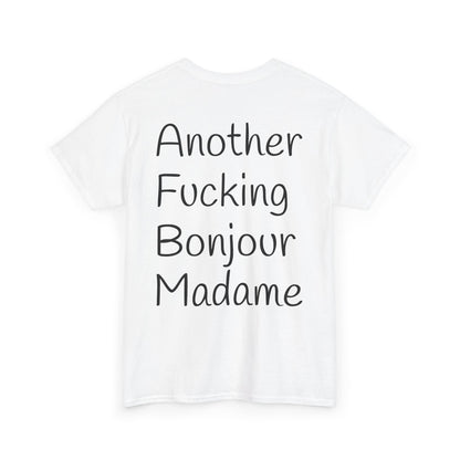 Unisex Graphic Tee - Another Fucking Bonjour Madame Design