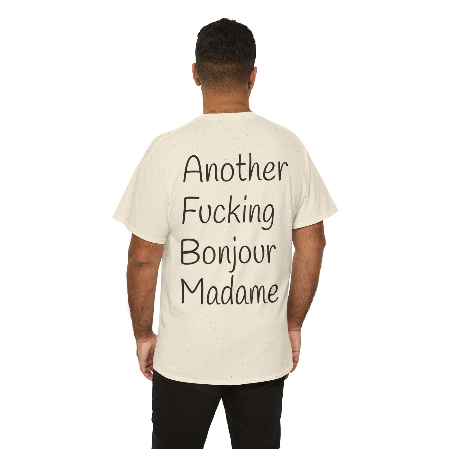 Unisex Graphic Tee - Another Fucking Bonjour Madame Design