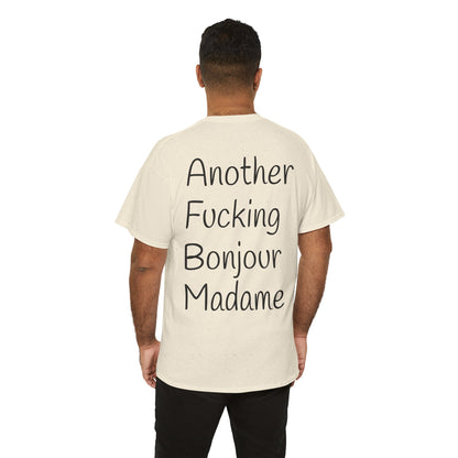 Unisex Graphic Tee - Another Fucking Bonjour Madame Design