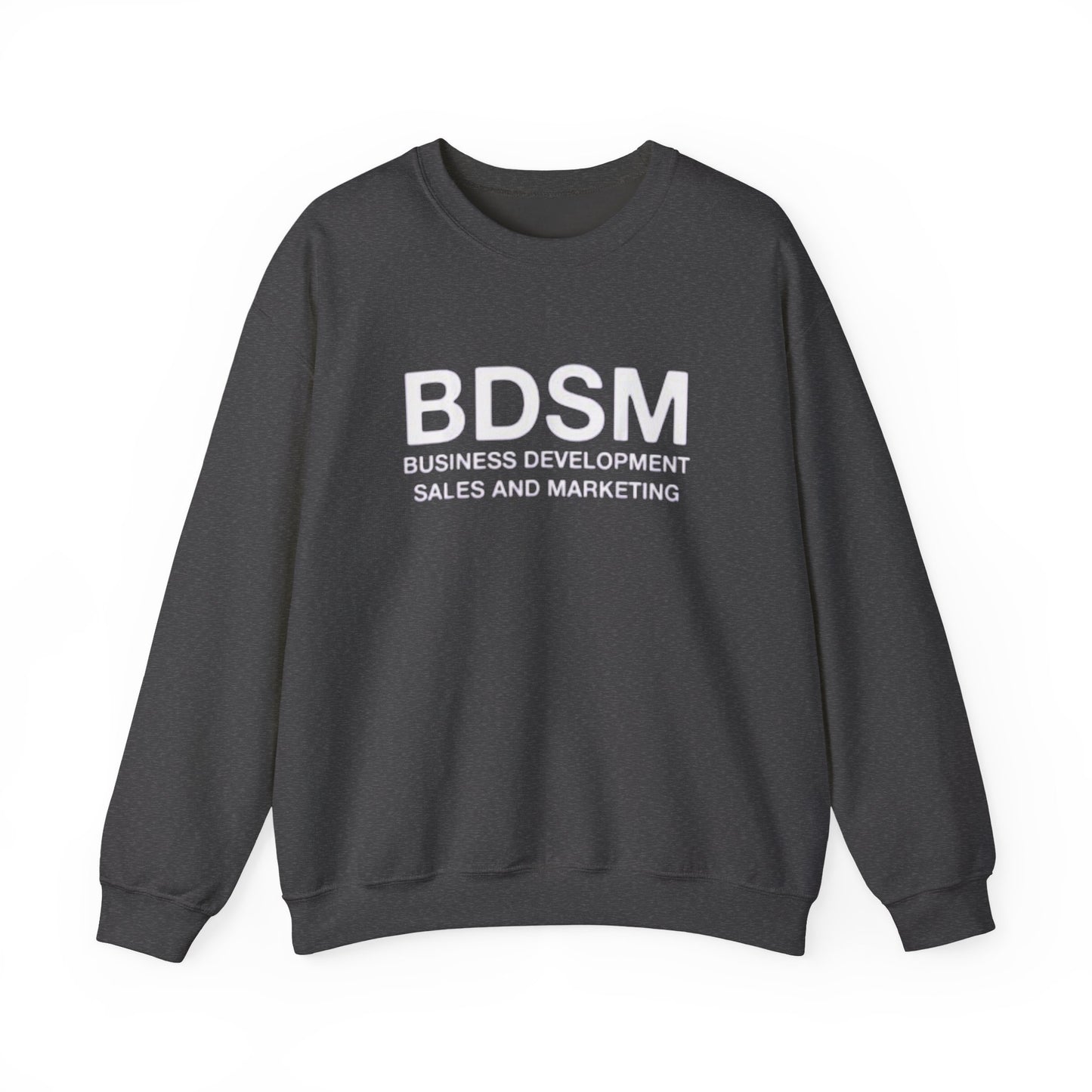 Crewneck Sweatshirt — BDSM (Business Development Sales and Marketing) Funny Office Hoodie