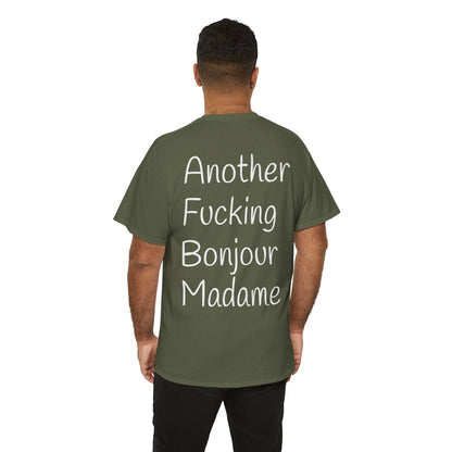 Unisex Graphic Tee - Another Fucking Bonjour Madame Design