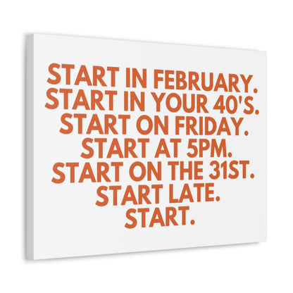 Stretched Canvas Wall Art - Start at 5pm or 40 or Late