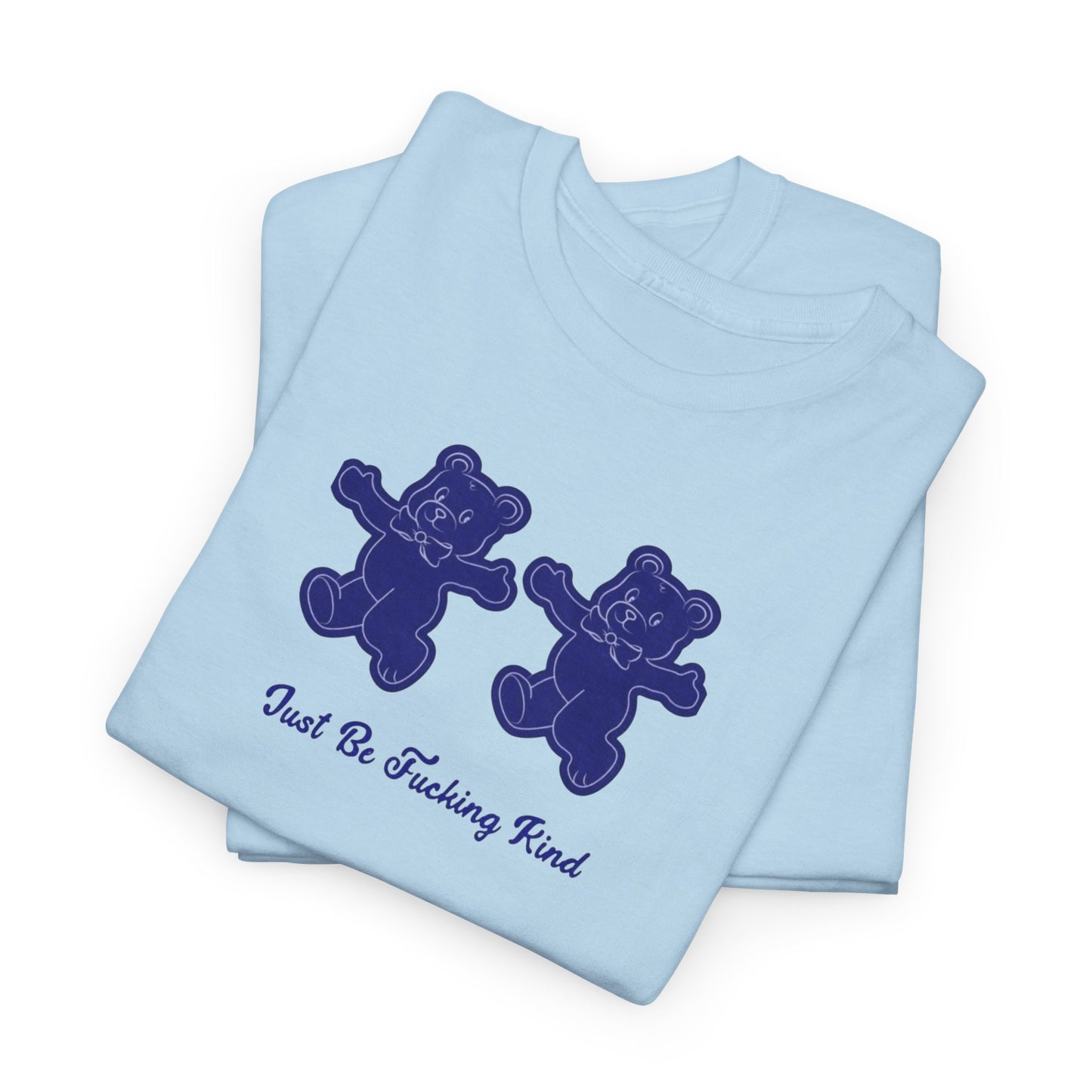 Unisex Cute and Direct T-Shirt Design - Just Be Fucking Kind