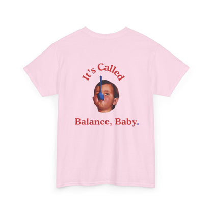 90s Funny Retro Graphic T-Shirt - It's Called Balance, Baby.