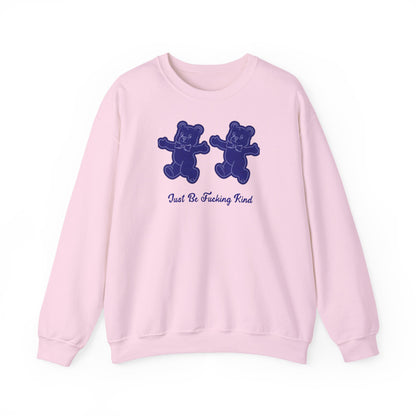 "just be fucking kind" Crewneck Sweatshirt — Bold Kindness Statement Pullover