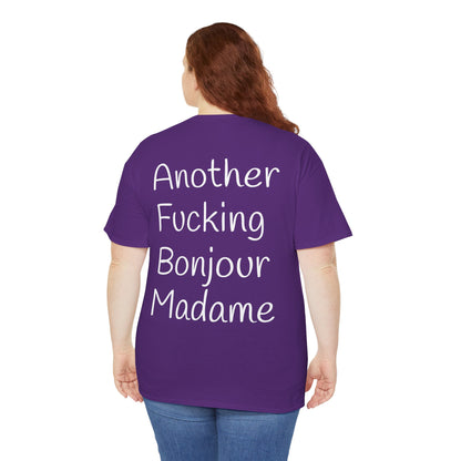 Unisex Graphic Tee - Another Fucking Bonjour Madame Design