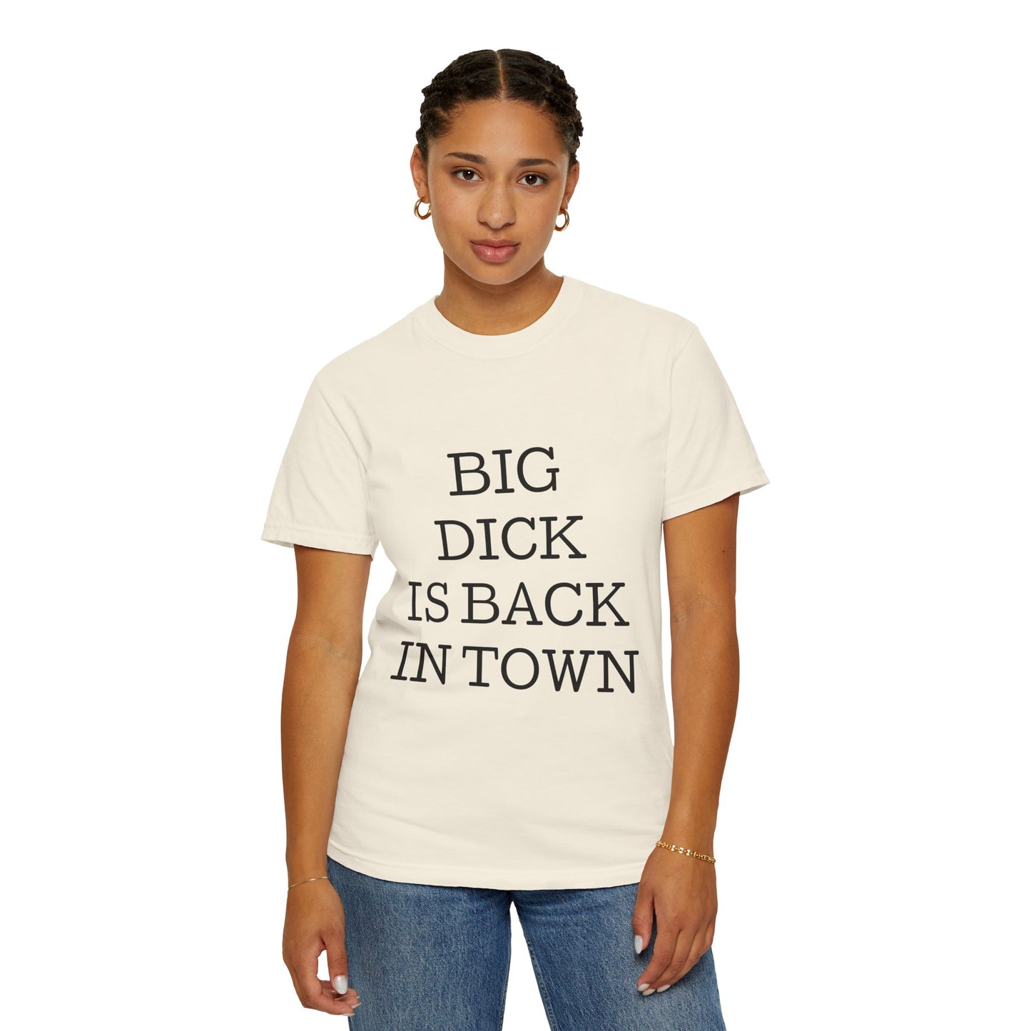 Graphic T-Shirt — "Big Dick Is Back In Town" Bold Text Tee