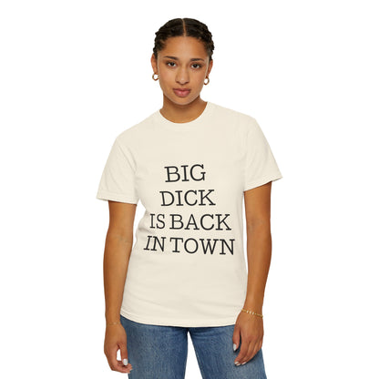 Graphic T-Shirt — "Big Dick Is Back In Town" Bold Text Tee