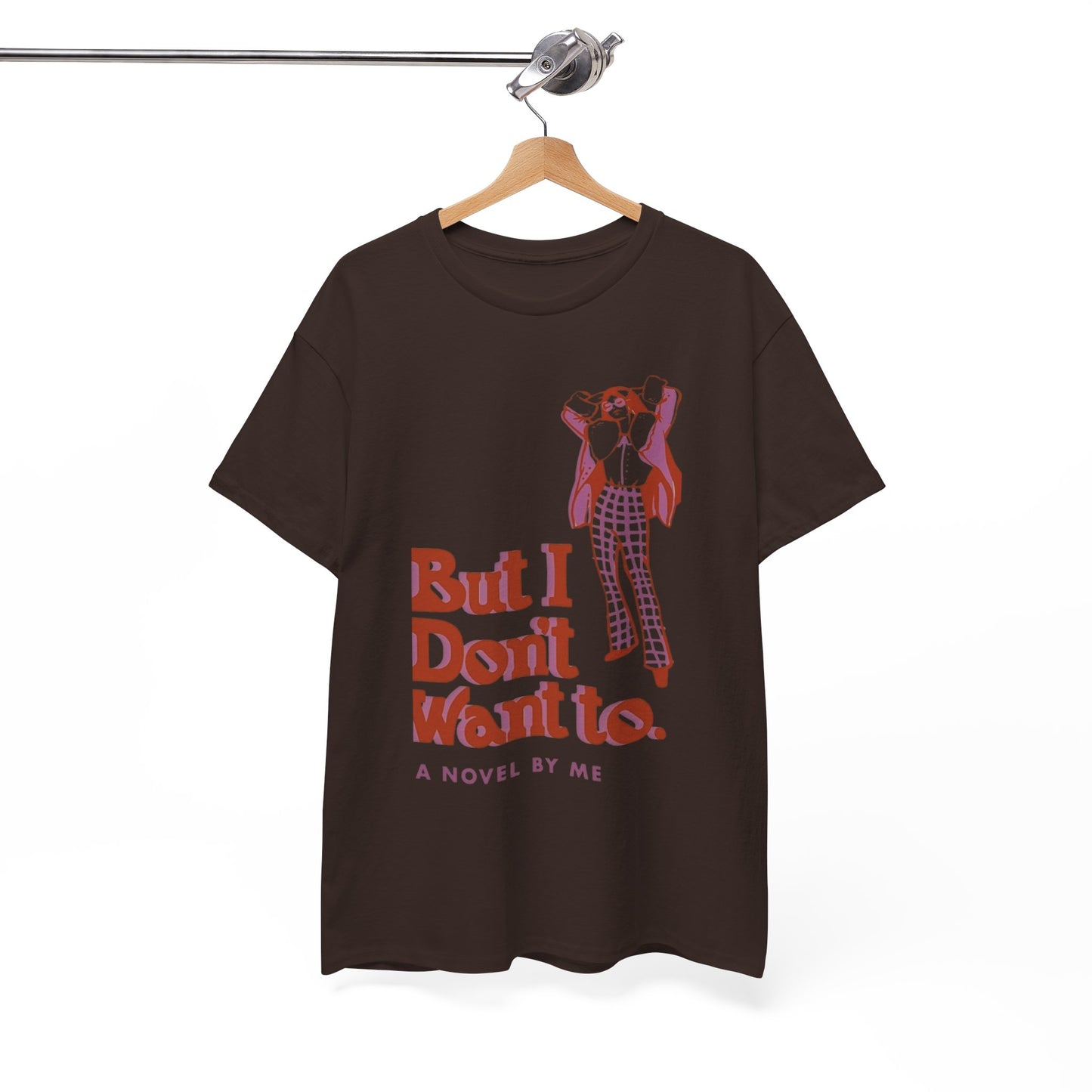 Cool Unisex Tee - 'I Don't Want to' Design